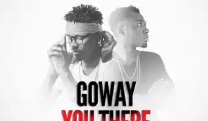 Tinny - Goway You There (Feat. Apaatse)